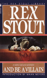 And Be a Villain (Nero Wolfe Series)