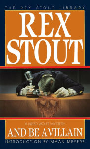 Title: And Be a Villain (Nero Wolfe Series), Author: Rex Stout