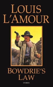 Title: Bowdrie's Law, Author: Louis L'Amour