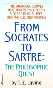 Title: From Socrates to Sartre: The Philosophic Quest, Author: T.Z. Lavine