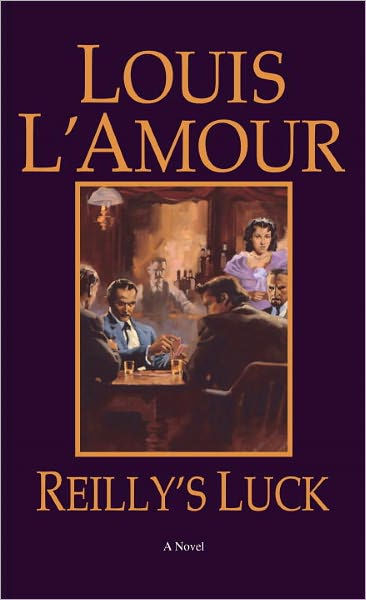 Reilly&#39;s Luck by Louis L&#39;Amour, Paperback | Barnes & Noble®