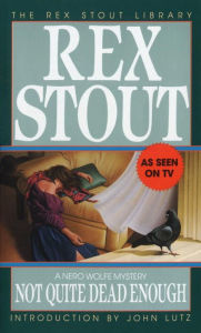 Title: Not Quite Dead Enough (Nero Wolfe Series), Author: Rex Stout