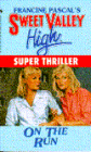 On the Run (Sweet Valley High: Super Thriller Series)