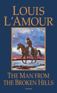 Title: The Man from the Broken Hills, Author: Louis L'Amour