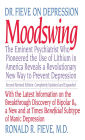 Moodswing: Dr. Fieve on Depression: The Eminent Psychiatrist Who Pioneered the Use of Lithium in America Reveals a Revolutionary New Way to Prevent Depression
