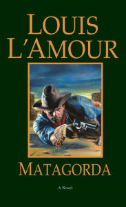 Title: Matagorda, Author: Louis L'Amour