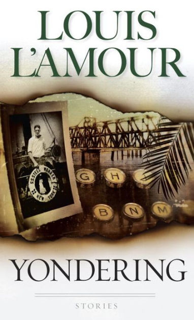 Yondering by Louis L&#39;Amour, Paperback | Barnes & Noble®