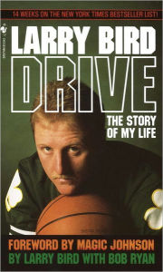 Title: Drive: The Story of My Life, Author: Larry Bird