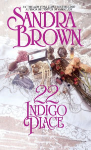 Title: 22 Indigo Place: A Novel, Author: Sandra Brown