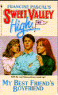 My Best Friend's Boyfriend (Sweet Valley High Series #87)