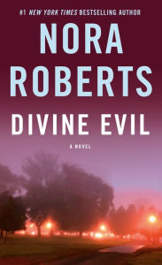 Title: Divine Evil: A Novel, Author: Nora Roberts