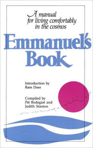 Emmanuel's Book: A Manuel for Living Comfortably in the Cosmos