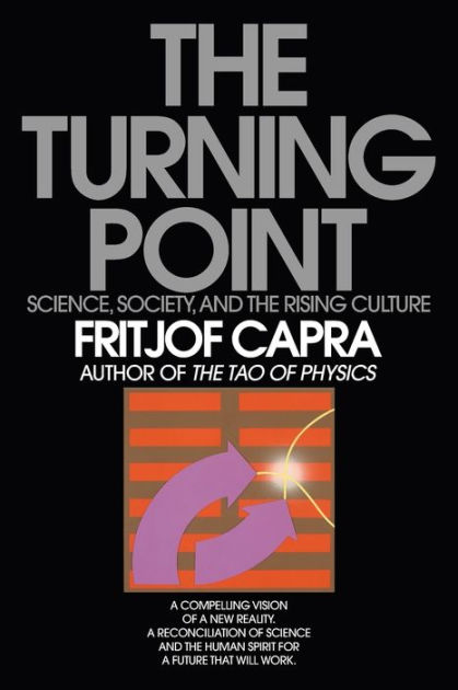 The Turning Point: Science, Society, and the Rising Culture by
