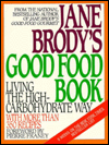 Jane Brody's Good Food Book: Living the High-Carbohydrate Way