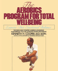 Aerobics Program For Total Well-Being: Exercise, Diet , And Emotional Balance