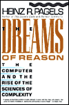 The Dreams of Reason: The Computer and the Rise of the Sciences of Complexity