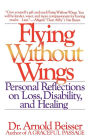 Flying Without Wings: Personal Reflections on Loss, Disability, and Healing