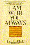 I Am with You Always: A Treasury of Inspirational Quotations, Poems and Prayers