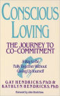 Conscious Loving: The Journey to Co-Committment