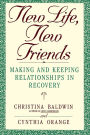 New Life, New Friends: Making and Keeping Relationships in Recovery