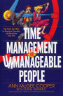 Time Management for Unmanageable People: The Guilt-Free Way to Organize, Energize, and Maximize Your Life