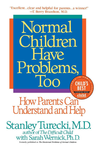 Normal Children Have Problems, Too: How Parents Can Understand and Help