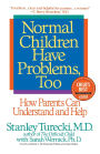 Normal Children Have Problems, Too: How Parents Can Understand and Help