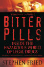 Bitter Pills: Inside the Hazardous World of Legal Drugs