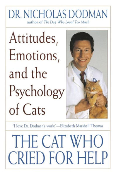 The Cat Who Cried for Help: Attitudes, Emotions, and the Psychology of Cats