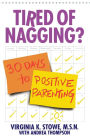 Tired of Nagging?: 30 Days to Positive Parenting