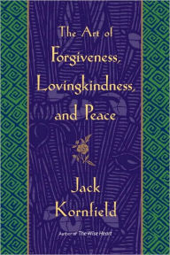 Title: The Art of Forgiveness, Lovingkindness, and Peace, Author: Jack Kornfield