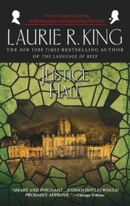 Title: Justice Hall (Mary Russell and Sherlock Holmes Series #6), Author: Laurie R. King