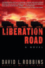 Liberation Road: A Novel of World War II and the Red Ball Express