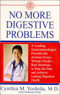 No More Digestive Problems: A Leading Gastroenterologist Provides the Answers Every Woman Needs--Real Solutions to Stop the Pain and Achieve Lasting Digestive Health