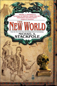 Title: The New World (Age of Discovery Series #3), Author: Michael A. Stackpole