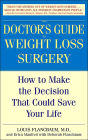 The Doctor's Guide to Weight Loss Surgery: How to Make the Decision that Could Save Your Life