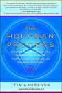 The Hoffman Process: The World-Famous Technique That Empowers You to Forgive Your Past, Heal Your Present, and Transform Your Future