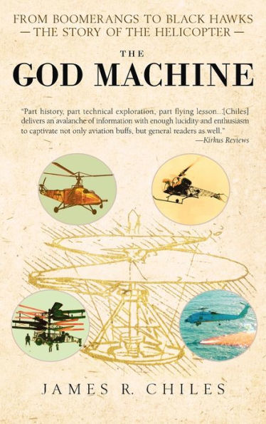 The God Machine: From Boomerangs to Black Hawks: The Story of the Helicopter