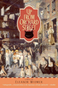 Title: Up from Orchard Street, Author: Eleanor Widmer