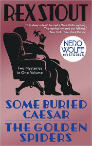 Title: Some Buried Caesar/The Golden Spiders, Author: Rex Stout