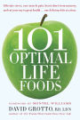 101 Optimal Life Foods: Alleviate Stress, Ease Muscle Pain, Boost Short-Term Memory, and Eat Your Way toGreat Health...One Delicious Bite at a Time