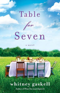 Title: Table for Seven: A Novel, Author: Whitney Gaskell