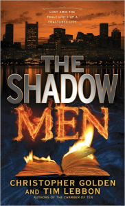 Title: The Shadow Men: A Novel, Author: Christopher Golden