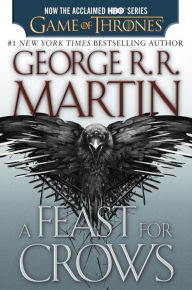 Title: A Feast for Crows (HBO Tie-in Edition) (A Song of Ice and Fire #4), Author: George R. R. Martin
