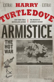 Title: Armistice (Hot War Series #3), Author: Harry Turtledove