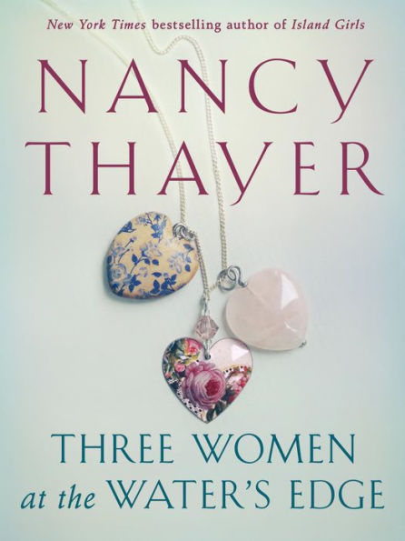 Three Women at the Water's Edge: A Novel
