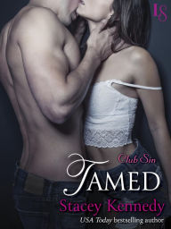 Title: Tamed: A Club Sin Novel, Author: Stacey Kennedy