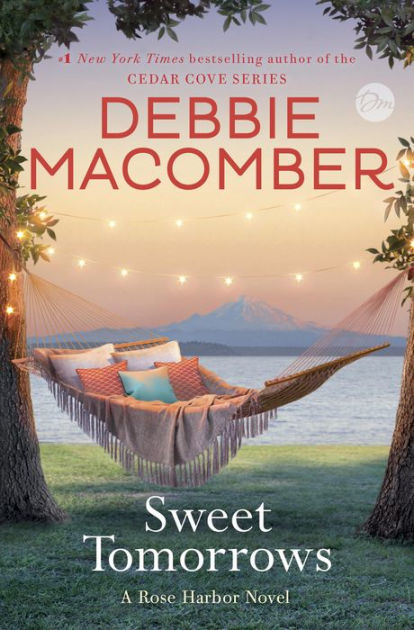 Sweet Tomorrows Rose Harbor Series 5 By Debbie Macomber