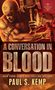 Title: A Conversation in Blood: An Egil & Nix Novel, Author: Paul S. Kemp