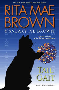 Title: Tail Gait (Mrs. Murphy Series #24), Author: Rita Mae Brown
